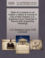 State Of Louisiana Ex Rel Hubert V. Mayor & Council Of City Of New Orleans U.s. Supreme Court Transcript Of Record With Supporting