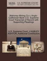 Mahoney Mining Co V. Anglo-californian Bank U.s. Supreme Court Transcript Of Record With Supporting Pleadings