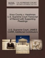 Knox County V. Harshman U.s. Supreme Court Transcript Of Record With Supporting Pleadings