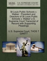 St Louis Public Schools V. Walker: President And Directors Of St Louis Public Schools V. Walker U.s. Supreme Court Transcript Of R