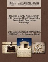 Douglas County, Neb, V. Smith U.s. Supreme Court Transcript Of Record With Supporting Pleadings