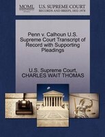 Penn V. Calhoun U.s. Supreme Court Transcript Of Record With Supporting Pleadings