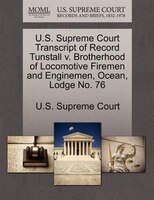 U.s. Supreme Court Transcript Of Record Tunstall V. Brotherhood Of Locomotive Firemen And Enginemen, Ocean, Lodge No. 76