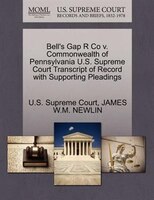 Bell's Gap R Co V. Commonwealth Of Pennsylvania U.s. Supreme Court Transcript Of Record With Supporting Pleadings