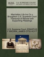 Manhattan Life Ins Co V. Broughton U.s. Supreme Court Transcript Of Record With Supporting Pleadings