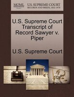 U.s. Supreme Court Transcript Of Record Sawyer V. Piper