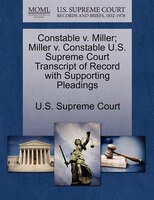 Constable V. Miller; Miller V. Constable U.s. Supreme Court Transcript Of Record With Supporting Pleadings