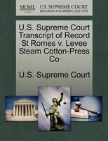 U.s. Supreme Court Transcript Of Record St Romes V. Levee Steam Cotton-press Co