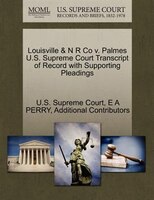 Louisville & N R Co V. Palmes U.s. Supreme Court Transcript Of Record With Supporting Pleadings