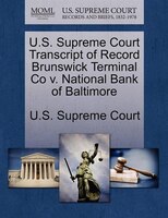 U.s. Supreme Court Transcript Of Record Brunswick Terminal Co V. National Bank Of Baltimore