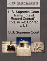 U.s. Supreme Court Transcripts Of Record Conrad's Lots, In Re; Conrad V. Us
