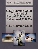 U.s. Supreme Court Transcript Of Record Robinson V. Baltimore & O R Co