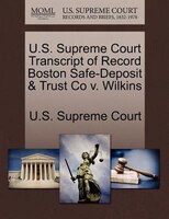 U.s. Supreme Court Transcript Of Record Boston Safe-deposit & Trust Co V. Wilkins