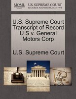 U.s. Supreme Court Transcript Of Record U S V. General Motors Corp