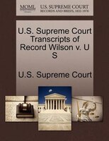 U.s. Supreme Court Transcripts Of Record Wilson V. U S
