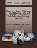 Mayor And Board Of Aldermen Of City Of Natchez V. Mcneely U.s. Supreme Court Transcript Of Record With Supporting Pleadings