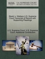 Stoehr V. Wallace U.s. Supreme Court Transcript Of Record With Supporting Pleadings