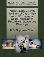 Knox County V. Ninth Nat Bank Of City Of New York U.s. Supreme Court Transcript Of Record With Supporting Pleadings
