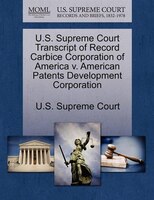 U.s. Supreme Court Transcript Of Record Carbice Corporation Of America V. American Patents Development Corporation