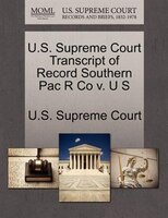 U.s. Supreme Court Transcript Of Record Southern Pac R Co V. U S