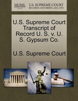 U.s. Supreme Court Transcript Of Record U. S. V. U. S. Gypsum Co.