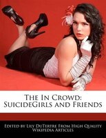 The In Crowd: Suicidegirls And Friends