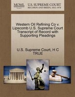 Western Oil Refining Co V. Lipscomb U.s. Supreme Court Transcript Of Record With Supporting Pleadings