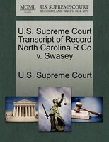 U.s. Supreme Court Transcript Of Record North Carolina R Co V. Swasey