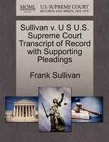 Sullivan V. U S U.s. Supreme Court Transcript Of Record With Supporting Pleadings