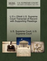 U S V. Elliott U.s. Supreme Court Transcript Of Record With Supporting Pleadings
