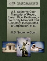 U.s. Supreme Court Transcript Of Record Evelyn Rice, Petitioner, V. Sioux City Memorial Park Cemetery, Incorporated, A Corporation