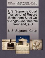 U.s. Supreme Court Transcript Of Record Bethlehem Steel Co V. Anglo-continentale Treuhand, A G