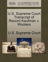 U.s. Supreme Court Transcript Of Record Kaufman V. Wooters