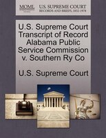 U.s. Supreme Court Transcript Of Record Alabama Public Service Commission V. Southern Ry Co