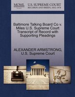 Baltimore Talking Board Co V. Miles U.s. Supreme Court Transcript Of Record With Supporting Pleadings