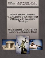 Work V. State Of Louisiana U.s. Supreme Court Transcript Of Record With Supporting Pleadings