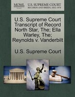 U.s. Supreme Court Transcript Of Record North Star, The; Ella Warley, The; Reynolds V. Vanderbilt