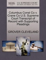 Columbus Const Co V. Crane Co U.s. Supreme Court Transcript Of Record With Supporting Pleadings