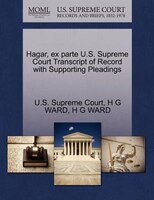 Hagar, Ex Parte U.s. Supreme Court Transcript Of Record With Supporting Pleadings