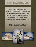 U.s. Supreme Court Transcript Of Record Burnet V. Peavy-byrnes Lumber Co; Burnet V. Peavy-wilson Lumber Co.; Burnet V. Peavy-byrne