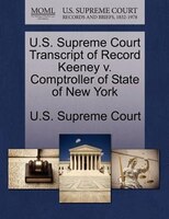 U.s. Supreme Court Transcript Of Record Keeney V. Comptroller Of State Of New York