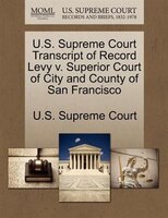U.s. Supreme Court Transcript Of Record Levy V. Superior Court Of City And County Of San Francisco