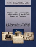 Knapp V. Morss U.s. Supreme Court Transcript Of Record With Supporting Pleadings