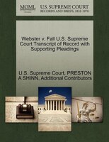 Webster V. Fall U.s. Supreme Court Transcript Of Record With Supporting Pleadings