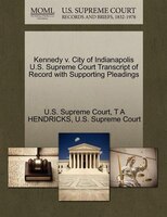 Kennedy V. City Of Indianapolis U.s. Supreme Court Transcript Of Record With Supporting Pleadings