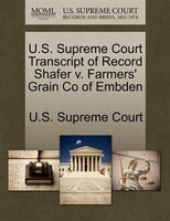 U.s. Supreme Court Transcript Of Record Shafer V. Farmers' Grain Co Of Embden