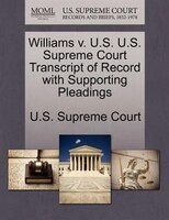 Williams V. U.s. U.s. Supreme Court Transcript Of Record With Supporting Pleadings