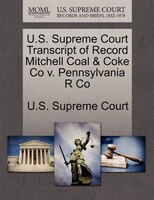 U.s. Supreme Court Transcript Of Record Mitchell Coal & Coke Co V. Pennsylvania R Co