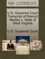 U.s. Supreme Court Transcript Of Record Medley V. State Of West Virginia