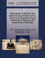 Mechanics' & Metals' Nat Bank Of City Of New York V. Ernst U.s. Supreme Court Transcript Of Record With Supporting Pleadings